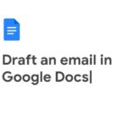 Draft an email in Google Docs