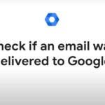 Check if an email was delivered to Google